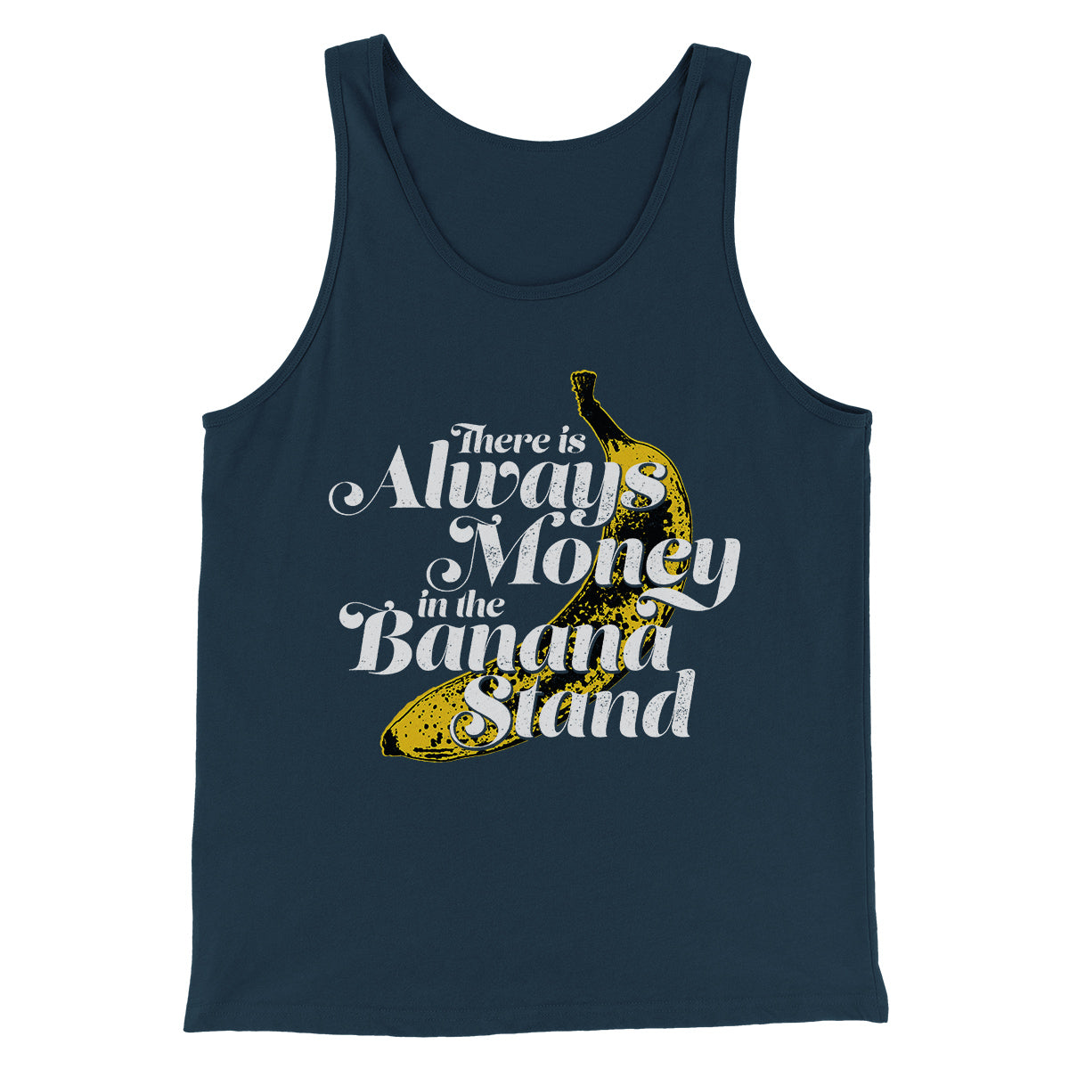 Always Money In The Banana Stand Men/Unisex Tank Top