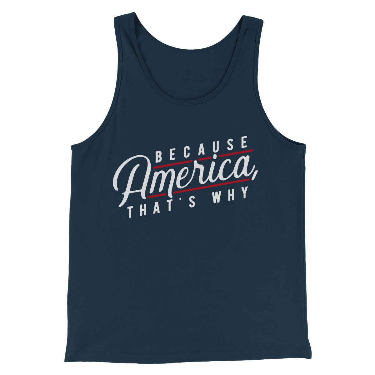 Because America, That's Why Men/Unisex Tank Top