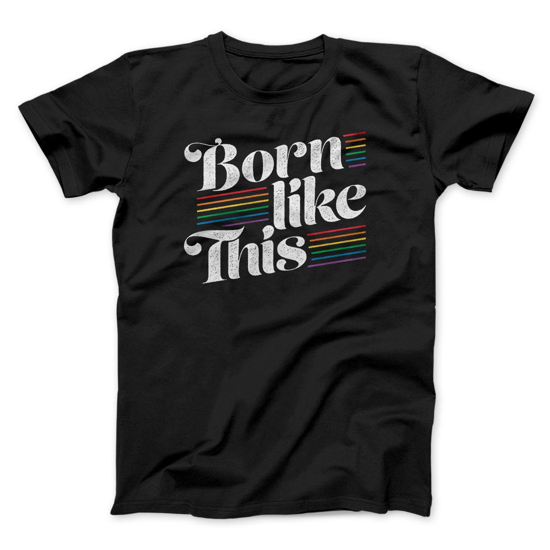 Born Like This Men/Unisex T-Shirt - Soft Combed Cotton Crew Neck Tee