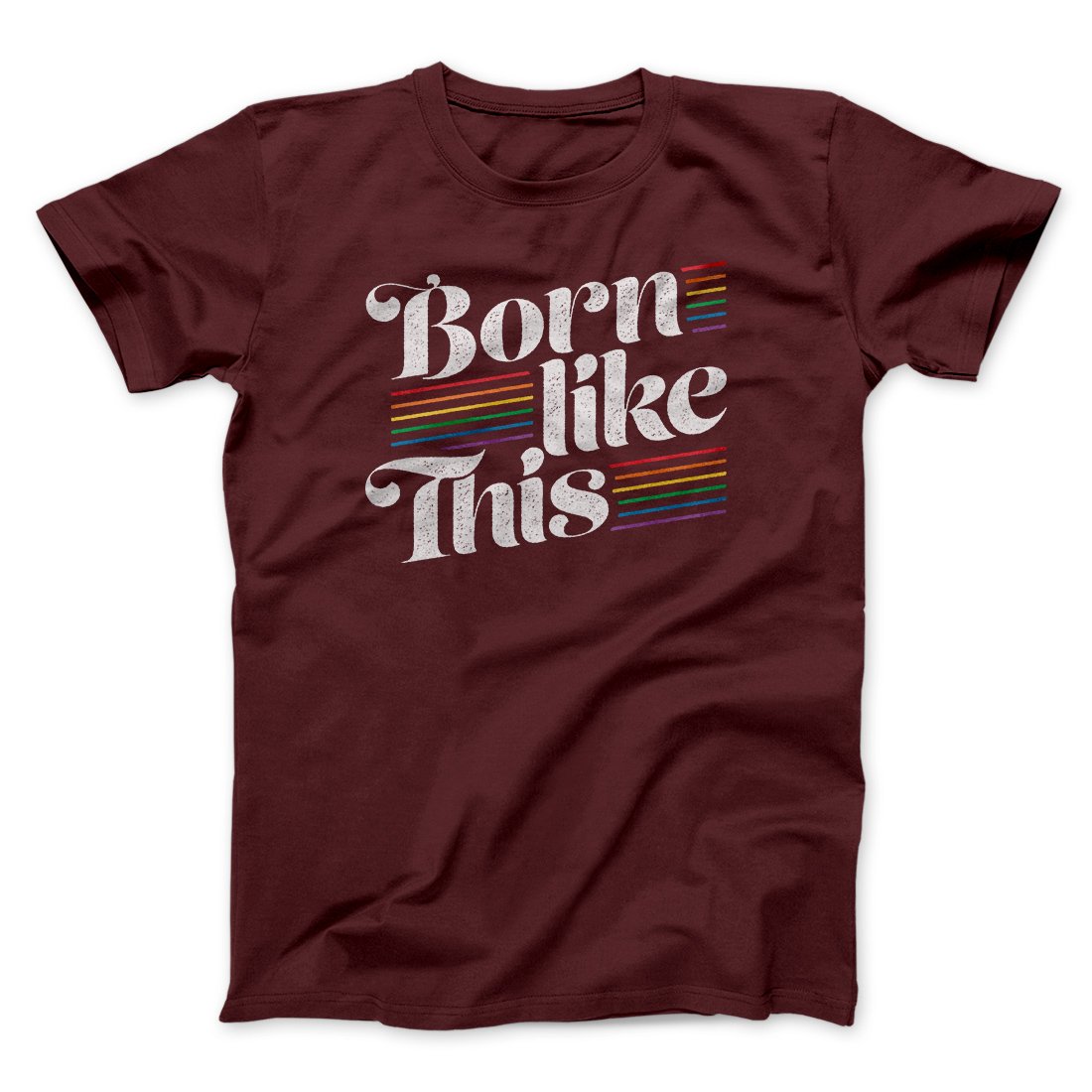 Born Like This Men/Unisex T-Shirt - Soft Combed Cotton Crew Neck Tee