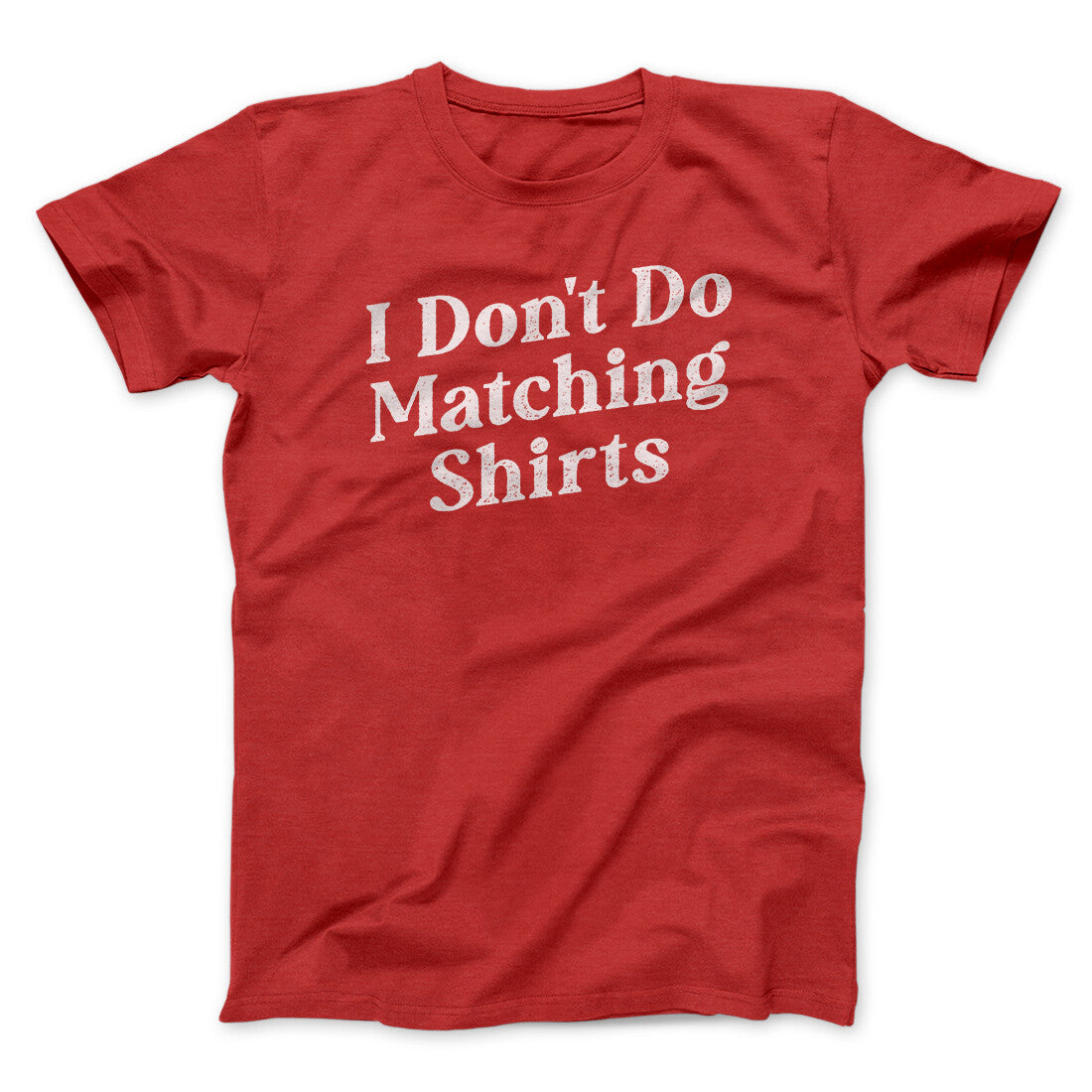 Funny 'I Don't Do Matching Shirts But I Do' Unisex T-Shirt