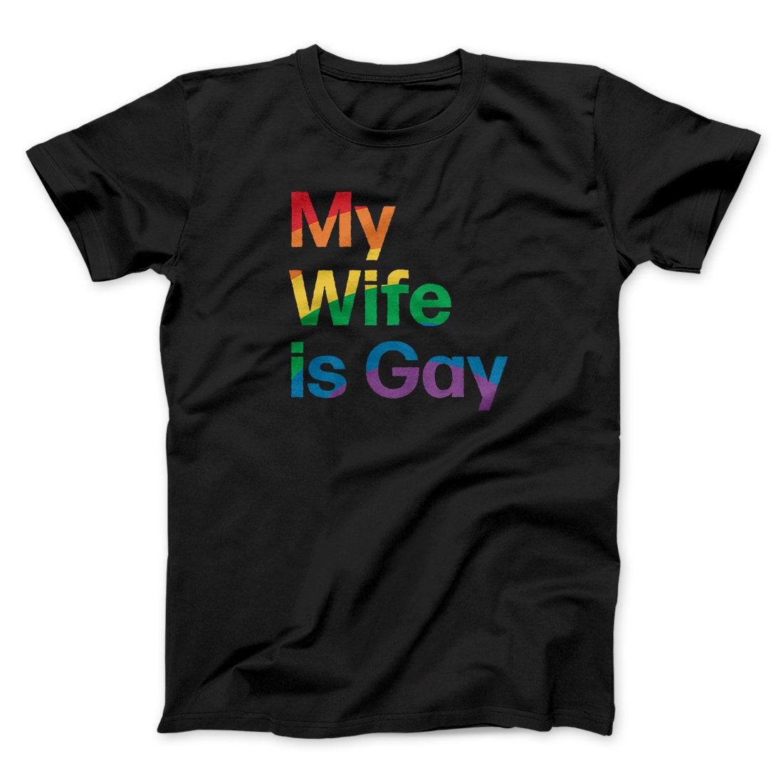 My Wife Is Gay Unisex T-Shirt - Soft Cotton Crew Neck Tee
