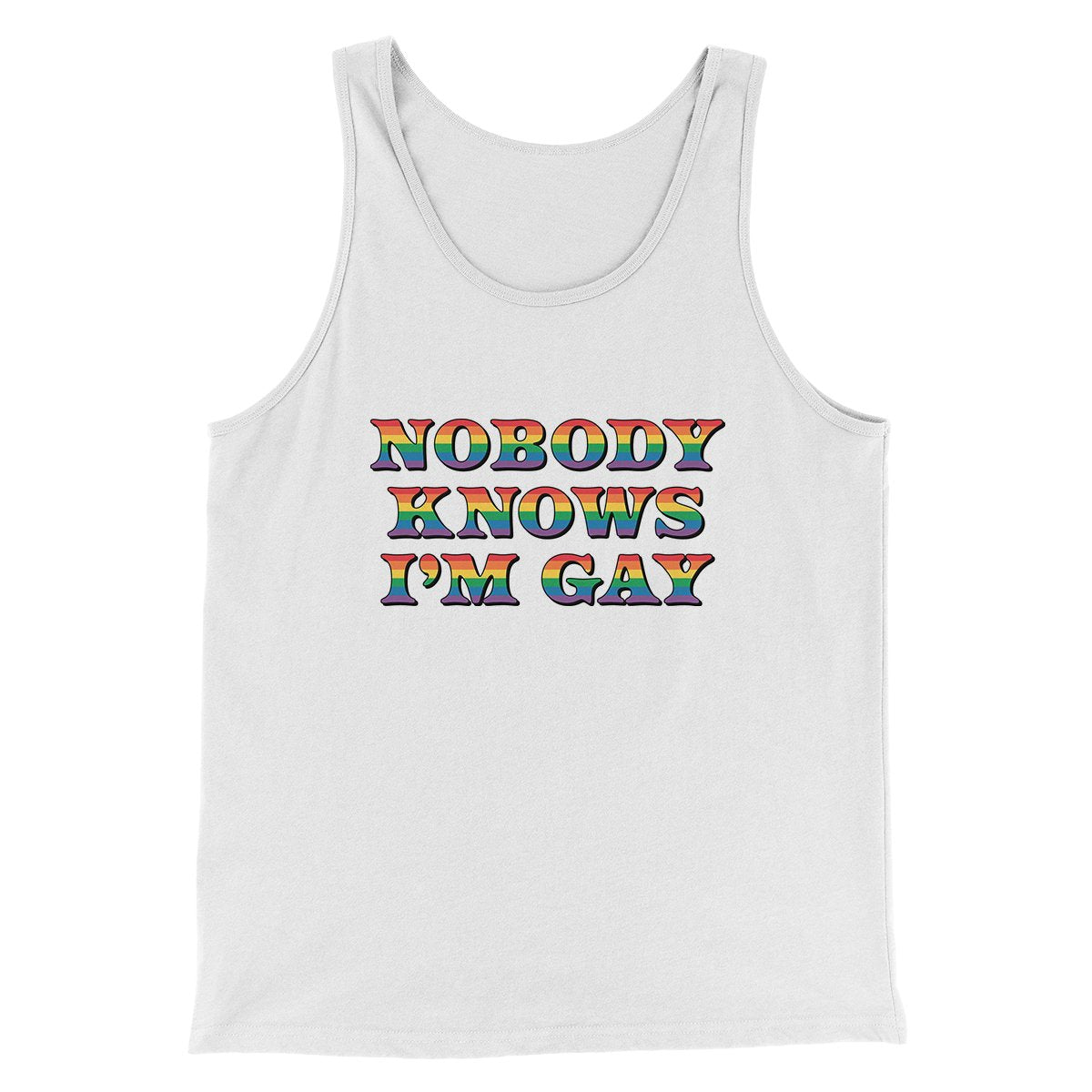 Nobody Knows I'm Gay Men/Unisex Tank Top