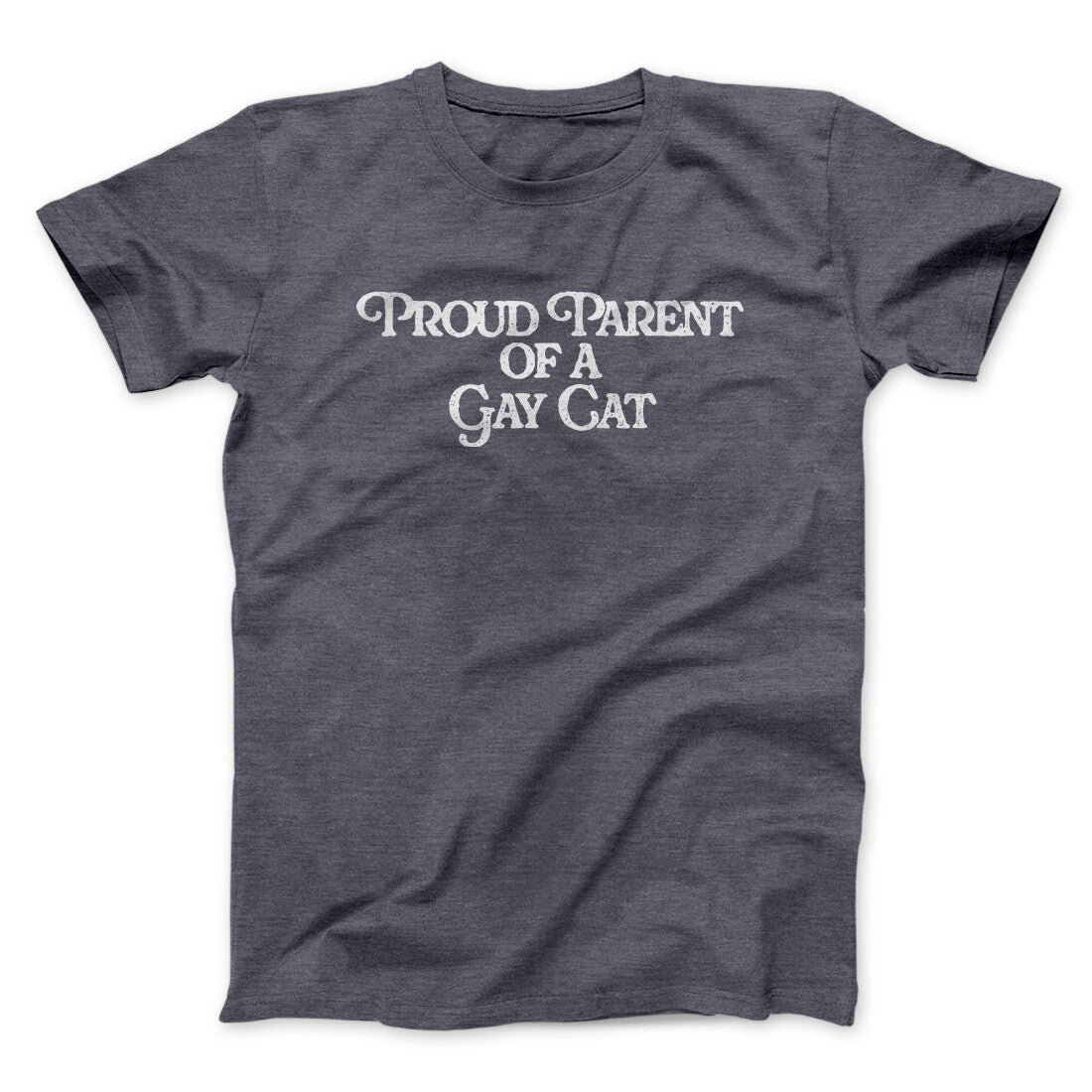 Proud Parent Of A Gay Cat Unisex T-Shirt - Soft Cotton Blend, Printed in USA