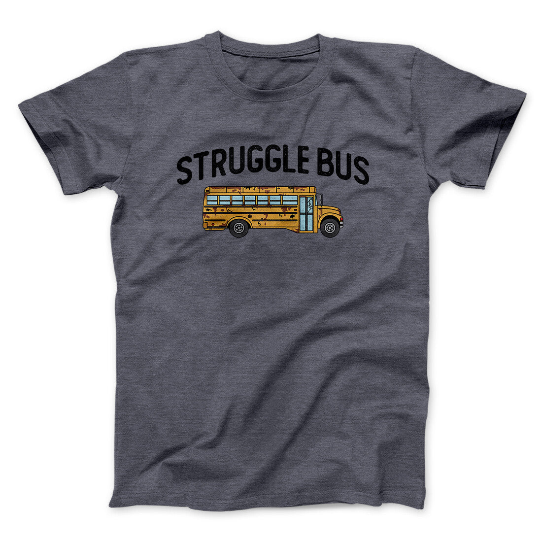 Struggle Bus Unisex T-Shirt - Soft Cotton Graphic Tee, Vintage Fit