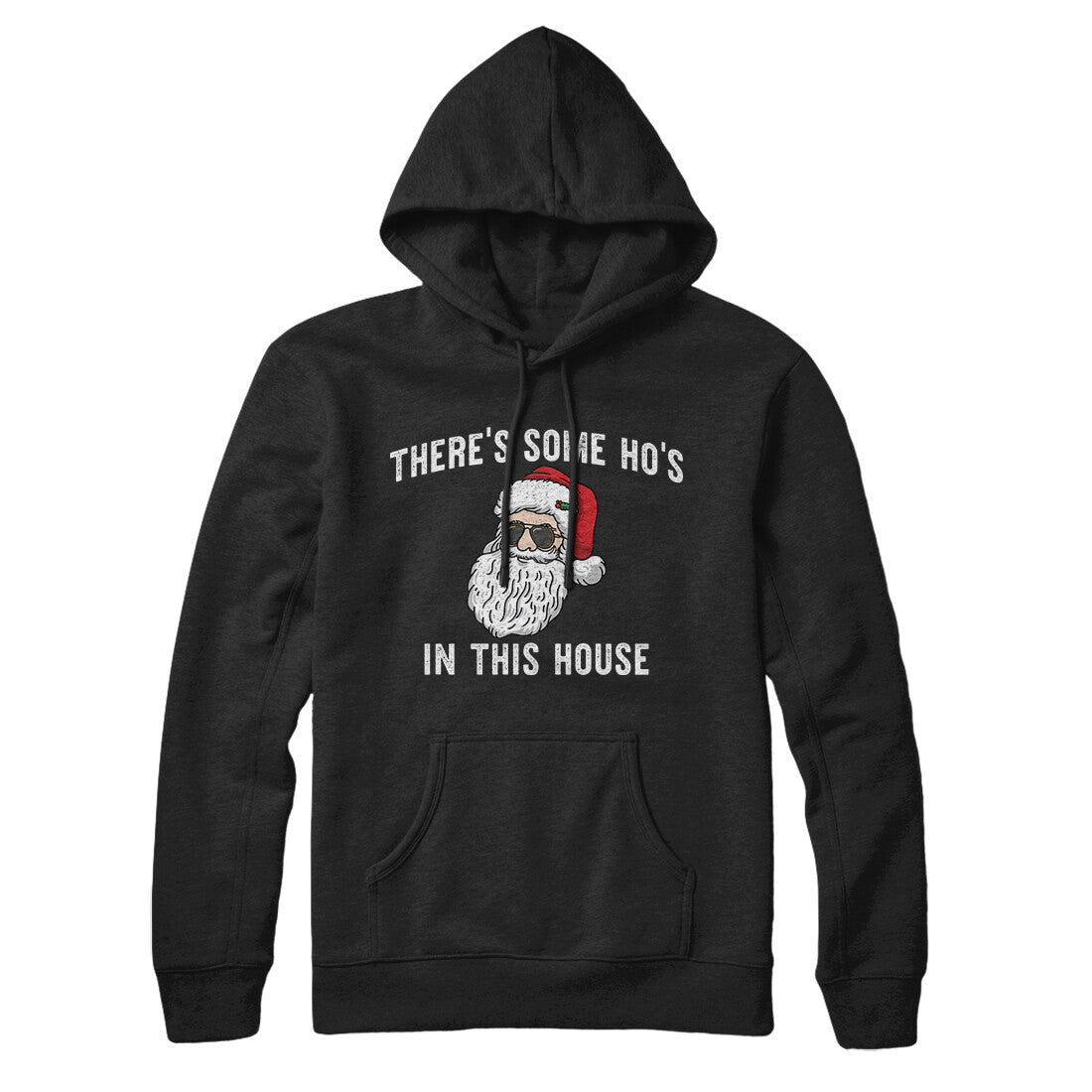 There’s Some Ho's In This House Hoodie